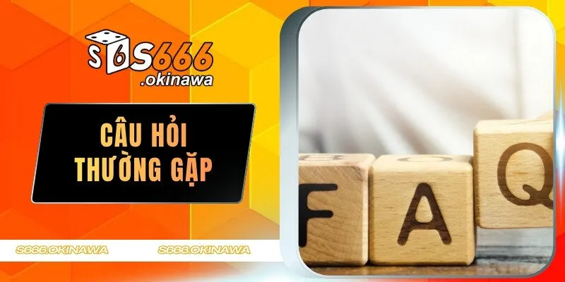 câu hỏi thường gặp